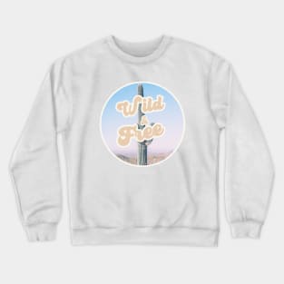 Wild and free Crewneck Sweatshirt